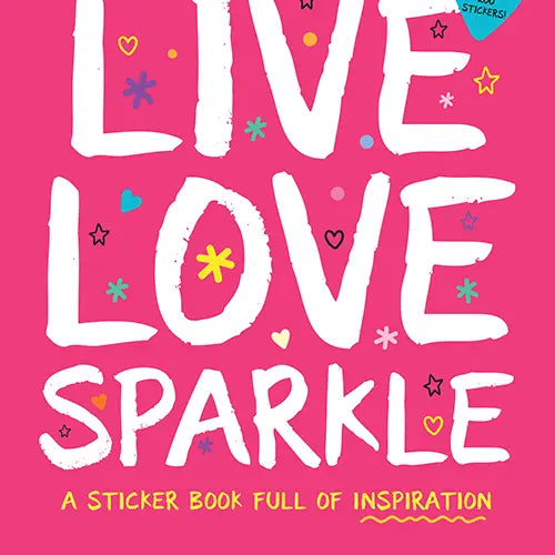 (BC) Live Love Sparkle: A Sticker Book Full of Inspiration