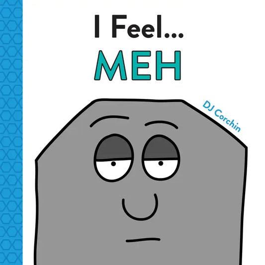 I Feel...Meh: Understanding Feelings Book For Kids (Hc)